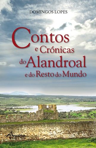 Lançamento do livro Contos e Crónicas do Alandroal e do Resto do Mundo